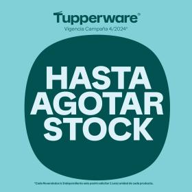 Tupperware - Hasta agotar stock - Campaña 4/2024